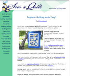 patchworkquiltingmadeeasy.com: Beginner Quilting Lessons
Beginner quilting made easy!  Discover a wealth of information for the  beginner quilter.  Learn quilting  basics, watch quilting videos, chat with other new quilters. Plus a lot more!