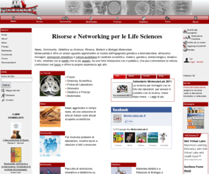 molecularlab.it: MolecularLab.it - Risorse e Networking per le Life Sciences
Molecularlab.it offre notizie quotidiane, una community di ricercatori, animazioni interattive su Biotech, Ricerca, Bioinformatica, Biochimica, Neuroscienze, Microbiologia e molto altro ancora..