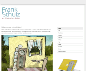 schulz-illustration.de: Portfolio of Frank Schulz | illustration | fine art | graphic design | character design | Munich, Germany - Frank Schulz | artist, illustrator and freelance graphic designer
Online-portfolio of Frank Schulz, a freelance illustrator, artist and graphic designer, based in Munich Germany.