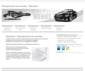 reprogramacioncentralitas.com: Reprogramación de centralitas Madrid, Reprogramar centralita coche, potencia diesel, profesional chip tuning
Reprogramación de centralitas en Madrid, reprogramar la centralita de su coche para conseguir más potencia con total fiabilidad y garantía.