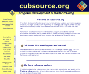 cubsource.org: cubsource.org | "attitude reflects leadership"
Promoting the Cub Scouting program.