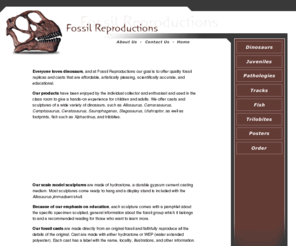 fossilreproductions.net: Dinosaur Fossils, Dinosaur Fossil for Sale, Dinosaur Information, Dinosaur Bones, Picture
We sell dinosaur fossil reproductions, replicas, and casts.