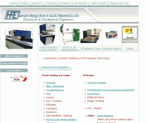 highfrequency.co.nz: Radio Frequency Heating High Frequency Heating RF welding HF welding Tarpaulin Welder RF welder HF  - High Frequency Electronics limited
We supply and service radio frequency and induction heating equipment and plastic, ultrasonic and teflon welders to New Zealand, Australia and the Pacific.  We work with the plastics industry through to the forestry, food and metal industries.