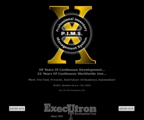 executron.net: ExecUtron Development Corporation - Home Page
ExecUtron Development Corp. produces Point-Of-Sale, Inventory Control, eCommerce, and Integrated Accounting software for Windows and Macintosh. The home of P.I.M.S. (PIMS).