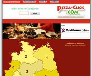 pizza-click.com: Pizza-Click.Com
Pizza, Pasta, Chinesisch, Mexikanisch, Indisch usw. online bestellen in Köln, Bonn, Essen, Bochum, Gelsenkirchen und anderen Städten