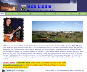 bobliddle.co.uk: Home
Bob Liddle, musician from Kelso, Scotland. Composer of music for the highly acclaimed CD "Softly Flows The Tweed".