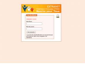 e-licence.net: Fédération Française EPMM Sports Pour Tous - Extranet
Fédération Française EPMM Sports Pour Tous - Extranet