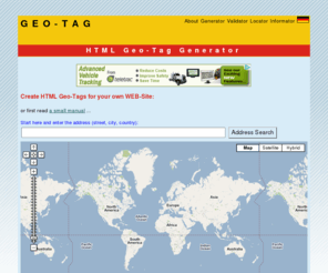 geo-tag.de: Geo Tag Generator
Use this HTML Geo-Tag-Generator to create html geo tags for your WEB-Site and show your location to the community