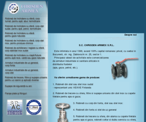 chrisden.ro: ROBINETI | FLANSE | ARMATURI
CHRISDEN ARIMEX - Robineti din otel sau otel inox sudat, reprezentant unic VEXVE Finlanda, AIRAGA Italia, preturi robineti, oferte ronineti industriali, firme vanzare robineti industriali, robineti Romania