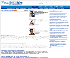work-at-home-index.net: Work at Home - Real Business for REAL People
Work at home business information and resources. Discover home based business opportunities that produce successes everyday. You CAN work from home.