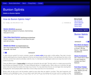 bunionsplints.org: How to Find Bunion Splints
How you can find inexpensive bunion splints that help relieve and prevent pain while you walk. Wear the shoes you want to wear.