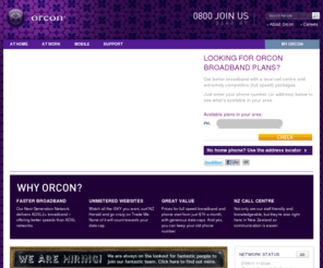 orconhosting.net.nz: Extraordinary Broadband and Phone Service - Orcon
Orcon provides broadband, phone, and other internet services to savvy New Zealand homes and businesses. The first company in New Zealand to unbundle the local loop, Orcon offers quality products, backed by outstanding service.