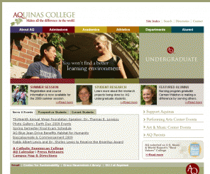 aquinas.edu: Aquinas College :: Grand Rapids, Michigan
Aquinas College in Grand Rapids, Michigan, is an inclusive educational community rooted in the Catholic Dominican tradition, provides a liberal arts education with a global perspective, emphasizes career preparation focused on leadership and service to others, and fosters a commitment to lifelong learning dedicated to the pursuit of truth and the common good.