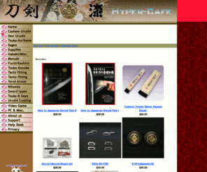 hyper-cafe.com: HyperCafe Japanese Sword Shop, providing the supplies and fittings for various Nihonto swords, as Shinken, Katana, Iaito, Nihonto,Gendaito,Samurai Swords, Tachi,Tanto, Wakizashi, and Antique Swords for martial arts  for the practice of Japanese sword arts,iaido,Kenjutsu,aikido,kendo, Ninjyutu, Ninjya.
 Hyper-Cafe - Cashew urushi, Hon-Urushi (Nama-Urushi), Hake (brush), Hera (putty)
Hyper-Cafe/ HyperCafe Japanese Sword Shop, making efforts for old ways to join the new, for Tanto, wakizashi, katana made by swordsmith  toshyo. Hon-Urushi (Nama-Urushi), Hake (brush), Hera (putty)  