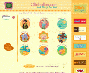 oliebollen.com: Designer baby clothes, Hip, unique, funky kid clothes, Zutano, Appaman, Claesen’s, Daily Tea Collection Sale, coolest baby toys
Designer hip funky cool baby clothes and baby toys. Zutano, Orla Kiely, Appaman, Levi Baby Jeans, Catimini, Baby Lulu, Haba Toys, Paul Frank, Small Paul