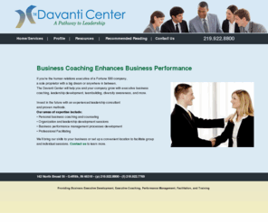 davanticenter.com: Business Coaching and Leadership Development - Northwest Indiana
Call Davanti Center professional consultants for business coaching, organizational leadership development, team building, diversity awareness, business performance management, executive development & training in Griffith & Northwest Indiana.