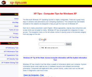 xp-tips.com: XP Tips - Computer Tips for Windows XP
Features  a collection of computer tips for the Windows XP operating system