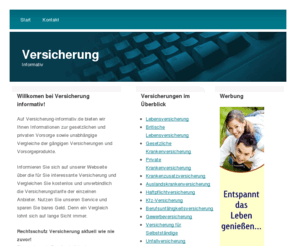 versicherung-informativ.de: Versicherung im Überblick- Versicherung informativ
Unabhängige Versicherungsvergleiche auf Versicherung Informativ, alle gängigen Versicherungen in der Vergleich: Kfz Versicherung,Rentenversicherung,Rechtsschutz, Unfallversicherung,private Krankenversicherung,Lebensversicherung etc.