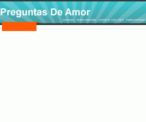preguntasdeamor.com: Preguntas De Amor
Respuestas a Tus Preguntas Del Amor - Manda tu carta de amor, tu historia de amor, de ese amor eterno, ese amor prohibido, ese amor imposible, historia de amor