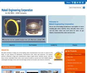 mecvalve.com: Check Valve,Sluice Valves,Dual Plate Check Valve,Cast Iron Sluice Valves,India.
Makali Engineering Corporation: Manufacturers and exporters of gate valve, non-rising gate valve, sluice valve, cast iron sluice valves, check valve, dual plate check valve, valve dismantling joint, 
 
air valve, stainless steel air valve, butterfly valve, flanged butterfly valve, sluice gate, fabricated sluice gate, steel sluice gate, stainless steel sluice gate, foot valve, cast iron foot valve, stainless steel foot valve, globe valve, iron railing, cast iron railing, interior cast iron railing,mini globe valve, cast steel globe valve, high pressure globe valve, fire hydrants, emergency fire hydrant, commercial fire hydrant, fire plug, stainless steel fabricated valves, stainless steel fabricated strainer, fabricated pipe & pipe fittings, fabricated dumper, steel collars, stainless steel collars, cylinder piston, steel cylinder piston, components, cnc turned components, steel housing, steel collars, india.