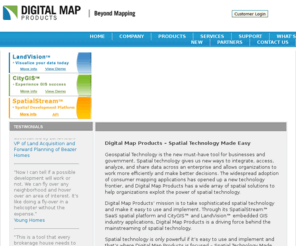 digmap.com: Digital Map Products
Web GIS software from Digital Map Products: Providing subscription applications and bundled services for public sector agencies such as cities, counties, and utilities; land developers and builders; and residential real estate firms including MLS, brokers, and agents.