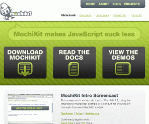 mochikit.com: MochiKit - A lightweight Javascript library
MochiKit is a highly documented and well tested suite of JavaScript libraries that will help you get things done, fast. It takes good ideas found in Python, Objective-C, etc. and adapts them to the crazy world of JavaScript.
