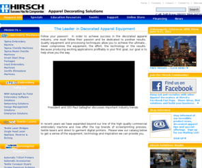 myhirsch.net: Embroidery Machine Sales and Apparel Decorating Solutions by Hirsch
We exclusively represent the decorated apparel industry's leading brands including the Tajima embroidery machine, MHM screen printing equipment, SEIT textile bridge lasers, and Pulse embroidery design software. We also offer a full line of embroidery supplies, including Madeira embroidery thread, embroidery backing, and bobbins.