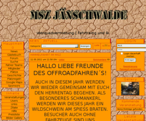 msz-jaenschwalde-gmbh.net: MSZ-Jänschwalde-GmbH - News
offizielles Webportal vom Motorsportzentrum Jänschwalde. Offroad für Jederman! Allradtreffen und Quadveranstaltungen. Mietfahrten und Vermietungen. Offroadtrainings und Fahrtraining. Spassfahrten etc.