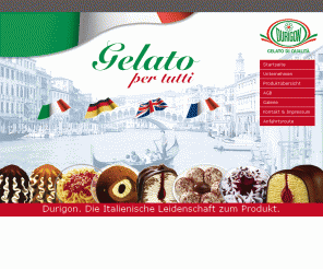 durigon.de: Durigon Gelato GmbH
Das Unternehmen produziert italienische Eisspezialitäten 
