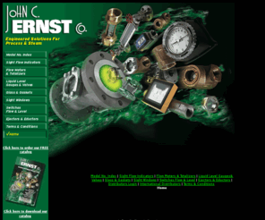 johnernst.com: John ernst co, john c ernst, john ernst, ernst, sight glass, site glass, water meter, flow meter, watermeters gage glass, gage glasses, gauge glass, gauge glasses, sight flows, sight flow, flow indicators, sight flow indicator, sight flow indicators, level gauge, digital flow meter, liquid level gauges
Our goal is to provide our customers with products that meet or exceed their requirements and expectations with competitive prices and timely deliveries, and achieve complete customer satisfaction through our knowledgeable technical sales staff by responding willingly and courteously in the most expeditious
manner possible to providing solutions and training for the customers needs. We carefully select qualified venders for materials and equipment to uphold our product quality commitment and strict ethical code.