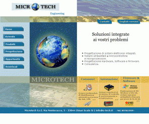 u-tech.it: Microtech Srl - Sistemi Elettronici Integrati - Chiusi Scalo, Siena 
Progettazione di sistemi elettronici
integrati su microcontrollore e microprocessore, progettazione di Hardware,
Software e Firmware, consulenza tecnica.