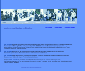 hwjb.de: Netzwerk der Junioren des Handwerks
Ein Gewerk übergreifendes Netzwerk der Handwerksjunioren Bielefeld. Schulungen, Veranstaltungen und Informationsaustausch in und um Bielefeld. Handwerksmeister/in  sprechen offen und verständlich über die Selbständigkeit. Existenzgründer sind herzlich Willkommen.