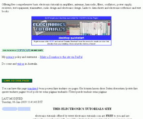 electronics-tutorials.com: electronics tutorials
Offering free comprehensive basic electronics tutorials in amplifiers, antennas, filters, oscillators, power supply, receivers, radio and electronics design.
