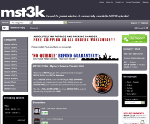 mst3k.co.uk: MST3K DVDs |  Mystery Science Theater 3000 Episodes
For MST3K & Mystery Science Theater 3000 you can't beat www.mst3k.co.uk | We are the planet's best source for commercially unavailable MST3K episodes, seasons & DVDs! WITH FREE SHIPPING WORLDWIDE!!!