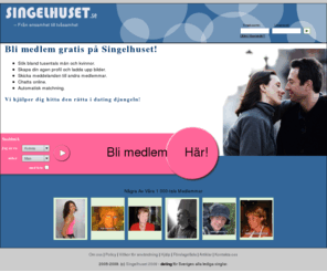 singelhuset.se: SINGELHUSET Sveriges dating skapa gratis kontaktannons och dejta
Dating i Singelhuset Hitta kärleken i singelhuset.se Sök efter roliga och vänskapliga singlar att dejta med liknande intressen som dig