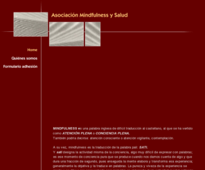 amys.es: AMYS - Asociacion Mindfulness y Salud
Asociacion Mindfulness y Salud.   La atencion plena (mindfulness) como intervencion clinica para aliviar el sufrimiento y mejorar la convivencia