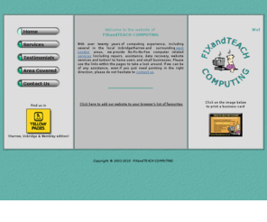 fixandteach.com: FIXandTEACH COMPUTING - PC Help, Repairs, Tuition in Uxbridge (West London) & surrounding areas
FIXandTEACH COMPUTING - PC Help, Repairs, Tuition, Uxbridge (West London), surrounding areas. Software, Hardware, Diagnosis, Fixing, Internet, Email, Virus, Recovery.