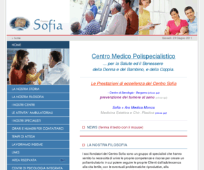 centrosofia.it: Centro Sofia
sterilità femminile, sterilità maschile, sterilità di coppia, fecondazione assistita , PMA , inseminazione artificiale , ginecologia , spermiogramma , pap test , duo pap , ultrascreen , bitest , traslucenza nucale , infertilità