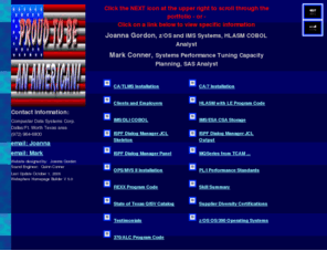 systemprogrammer.org: www.systemprogrammer.com
Joanna Gordon has 39 years experience as a system software programmer and technician.
Her clients include leading edge development and Fortune 100 companies. This website has work examples, testimonials and skill set summary.