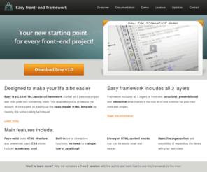 easyframework.com: Easy front-end framework
Easy front-end framework is all in one front-end solution. It includes CSS, HTML and JavaScript predefined code that you can easily use and reuse on your projects.