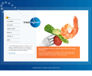 secure-trace.net: Trace Register Home
The Trace Register system is a web-based application that producers, buyers, marketers, and regulators use to track products through the supply chain - from source to consumer.
