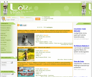 lol2.pl: Śmieszne Filmiki, Kabarety, Animacje Śmieszne Animacje, Śmieszne Filmiki, Kabarety, Animacje, Kawały, Opisy, Ani mru mru
Śmieszne Filmiki - Najlepiej Ocenione filmiki w internecie - Smieszne Animacje Flash, Śmieszne Filmiki, Kawały, Opisy, Kabarety