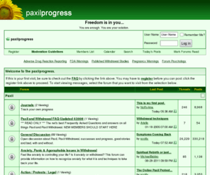 paxilprogress.org: paxilprogress : Paxil and Paxil Withdrawal Information
Paxil Withdrawal, paxil, depression, anxiety, social anxiety, PMS, seratonin syndrome, ADHD and more. Freedom is in you