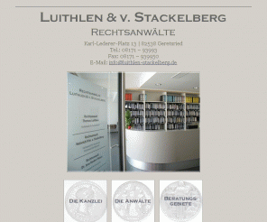 luithlen-stackelberg.de: Luithlen & v. Stackelberg – Rechtsanwälte – Karl-Lederer-Platz 13, 82538 Geretsried
Die Anwaltskanzlei Luithlen & v. Stackelberg in Geretsried stellt sich vor.