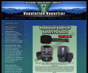vapolution.com: Northern California herbal vaporizers- Vapolution Vaporizer
Vapolution, A California Online Herbal Vaporizer Shop