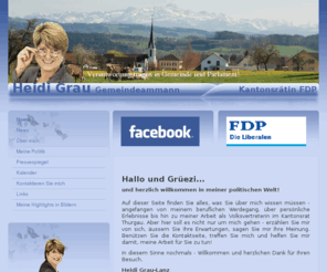 grau.ch: 
Grau, Heidi Grau, Grau-Lanz, Kanton Thurgau, Thurgau, Grosser Rat, Kantonsrat, Kantonsrätin, Bezirkspräsidentin, FDP, Gemeindeammann, Zihlschlacht, Sitterdorf, fähig, qualifiziert, vermittelnd, Dienstleistungsbetrieb, Gemeinde