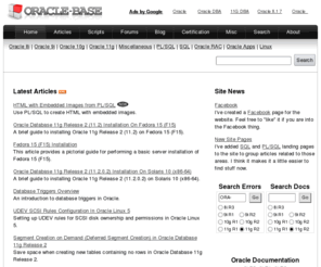 oraclebase.net: ORACLE-BASE - Oracle DBA and development articles, scripts, HOWTOs and forums (8i, 9i, 10g, 11g)
ORACLE-BASE - Oracle DBA and development articles, scripts, HOWTOs and forums (8i, 9i, 10g, 11g)