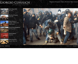 giorgiocosulich.it: Photo reporter Giorgio Cosulich photographer photo reportages
Photo reporter Giorgio Cosulich and his photoreportages around Africa, Asia, United States. All the pictures about his photo reportages, photography courses. Located in Rome, Italy.