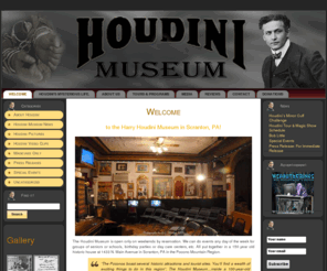 houdini.net: The Houdini Museum
The Harry Houdini Museum Tour & Magic Show is a non-stop wonderful major event in an historic 150 year old refurbished home and is the world