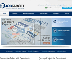 programmer-jobs.info: JobTarget - JobTarget
JobTarget is the largest third-party operator of niche job boards in the world and the first company to offer an integrated job distribution and strategy optimization technology solution. We have been rapidly expanding in the past few years and have won numerous awards, including being named 871 on the Inc. 5000 list of America’s Fastest Growing companies